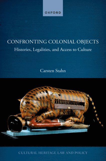 Carsten Stahn - Confronting Colonial Objects, E-bok