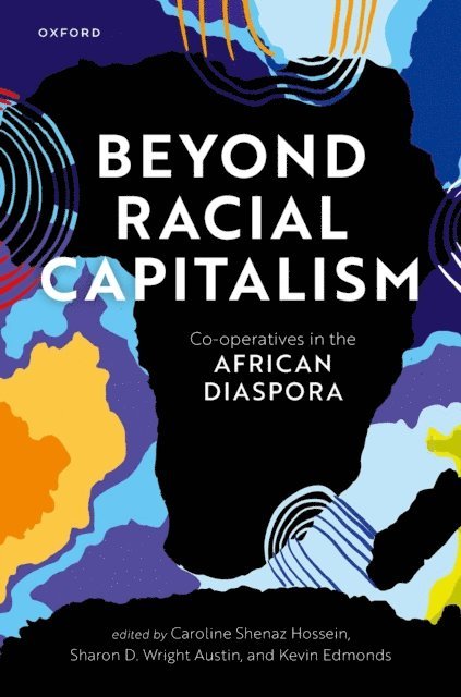 Kevin Edmonds, Sharon D. Wright Austin, Caroline Shenaz Hossein - Beyond Racial Capitalism, E-bok