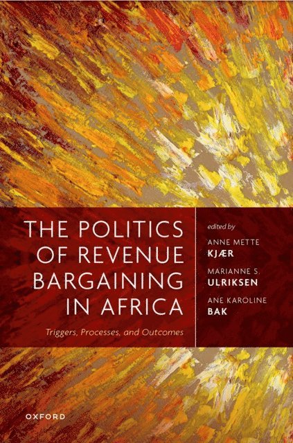 Ane Karoline Bak, Marianne S. Ulriksen, Anne Mette KjA¦r - Politics of Revenue Bargaining in Africa, E-bok