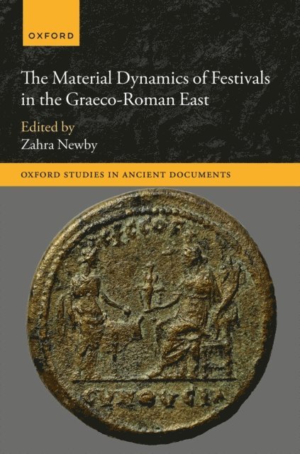 Zahra Newby - Material Dynamics of Festivals in the Graeco-Roman East, E-bok