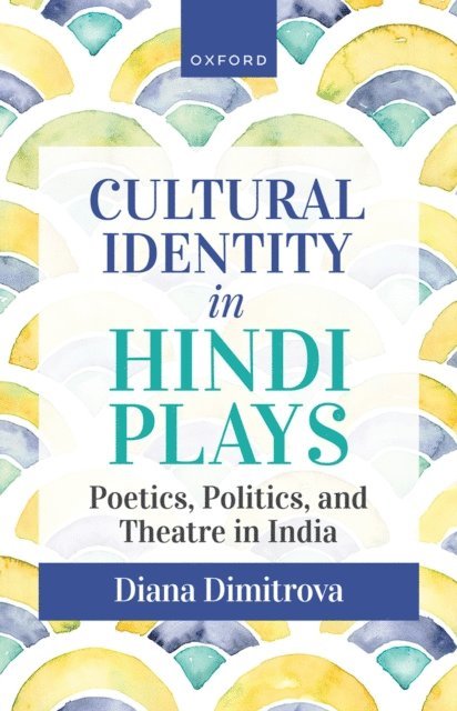 Diana Dimitrova - Cultural Identity in Hindi Plays, E-bok