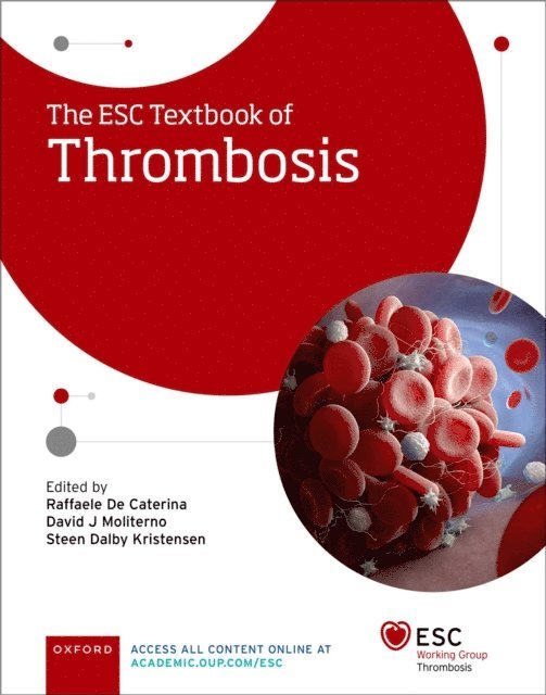 Steen Kristensen, David Moliterno, Raffaele De Caterina - ESC Textbook of Thrombosis, E-bok