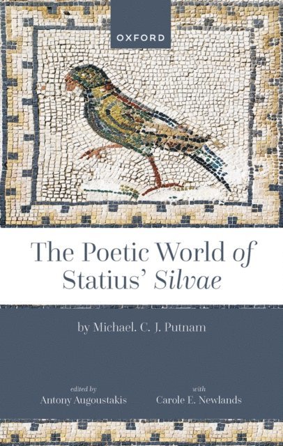 Michael Putnam, Carole Newlands, Antony Augoustakis - Poetic World of Statius' Silvae, E-bok