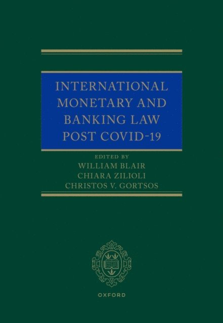 Chiara Zilioli, Christos Gortsos, William Blair - International Monetary and Banking Law post COVID-19, E-bok