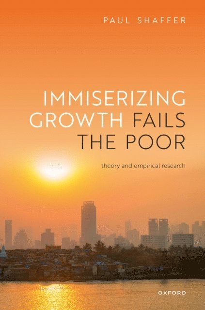 Paul Shaffer - Immiserizing Growth Fails the Poor, E-bok