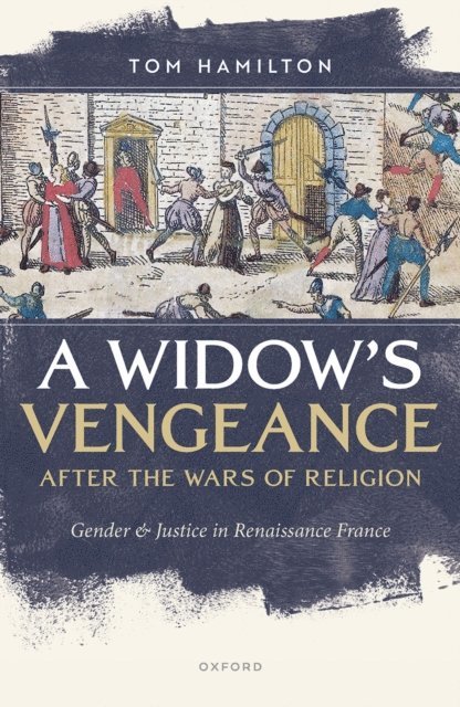 Tom Hamilton - Widow's Vengeance after the Wars of Religion, E-bok