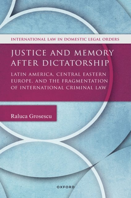 Raluca Grosescu - Justice and Memory after Dictatorship, E-bok