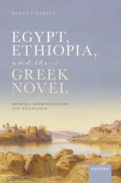 Robert Cioffi - Egypt, Ethiopia, and the Greek Novel, E-bok. Tillgänglighet: Lägg i varukorg