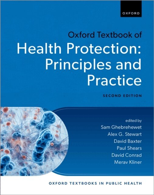 Merav Kliner, David Conrad, Paul Shears, David Baxter, Alex G. Stewart, Sam Ghebrehewet - Oxford Textbook of Health Protection, E-bok