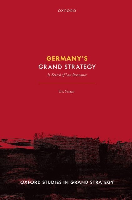 Eric Sangar - Germany's Grand Strategy, E-bok