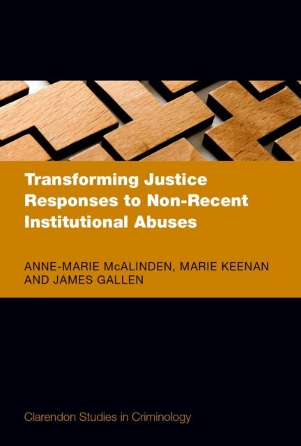 James Gallen, Marie Keenan, Anne-Marie McAlinden - Transforming Justice Responses to Non-Recent Institutional Abuses, E-bok