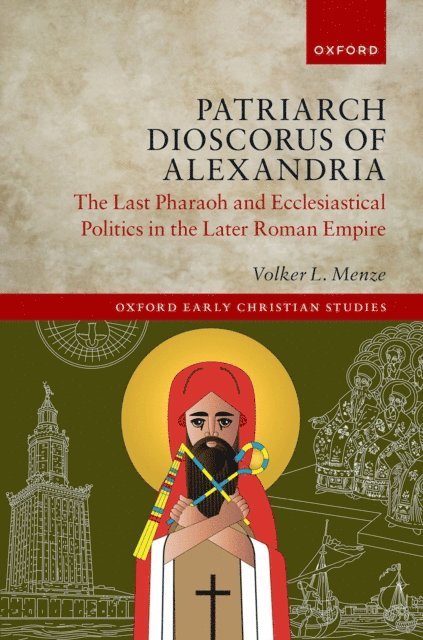 Volker L. Menze - Patriarch Dioscorus of Alexandria, E-bok