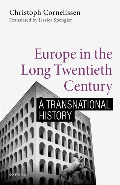 Christoph Cornelissen - Europe in the Long Twentieth Century, E-bok