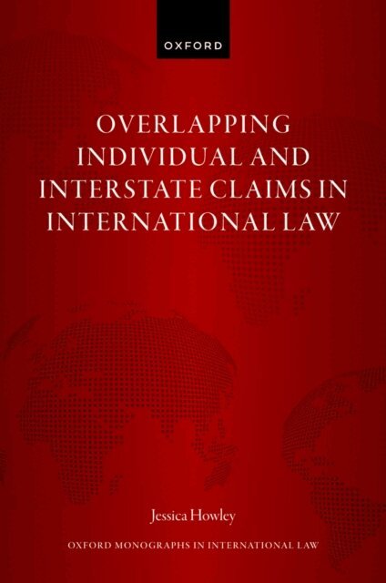 Jessica Howley - Overlapping Individual and Interstate Claims in International Law, E-bok