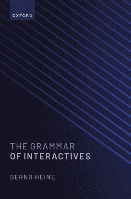Bernd Heine - Grammar of Interactives, E-bok