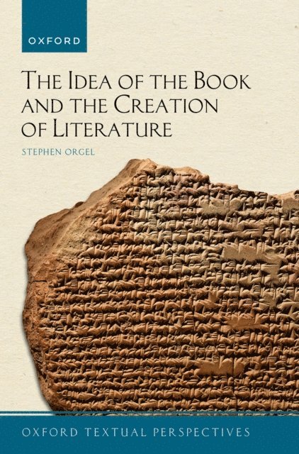 Stephen Orgel - Idea of the Book and the Creation of Literature, E-bok