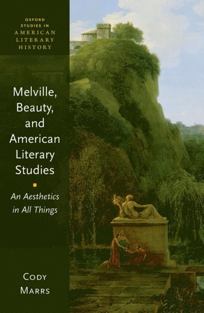Cody Marrs - Melville, Beauty, and American Literary Studies, E-bok
