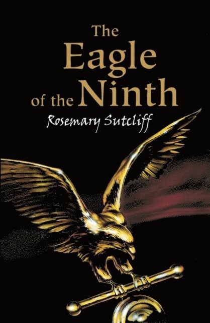 Rosemary Sutcliff - Eagle of The Ninth, E-bok