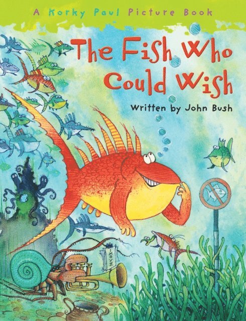 John Bush - Fish Who Could Wish, E-bok