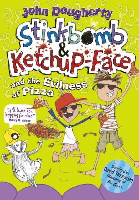John Dougherty - Stinkbomb and Ketchup-Face and the Evilness of Pizza, E-bok
