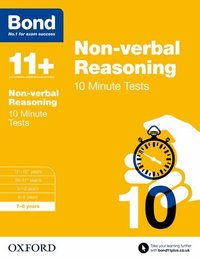 Bond 11+: Non-verbal Reasoning: 10 Minute Tests: 7-8 years (for GL Assessment & other 11 plus exams)