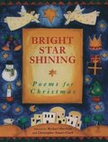 Bright Star Shining: Poems for Christmas