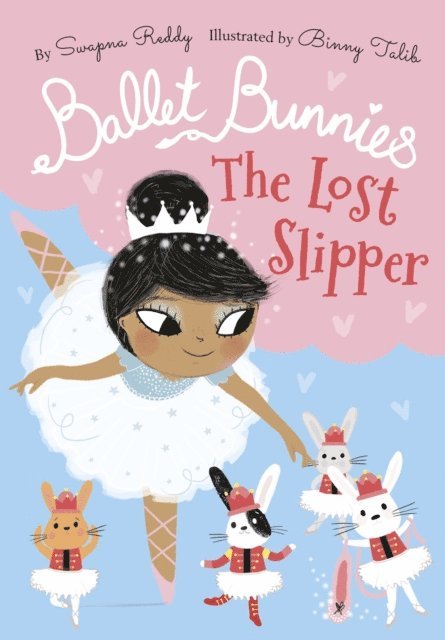 Swapna Reddy - Ballet Bunnies: The Lost Slipper, E-bok