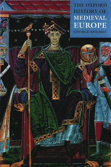 The Oxford History of Medieval Europe av George Holmes