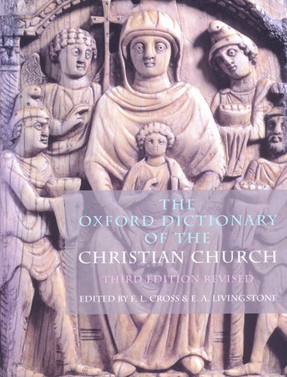 F. L. Cross, E. a. Livingstone - The Oxford Dictionary of the Christian Church, Inbunden