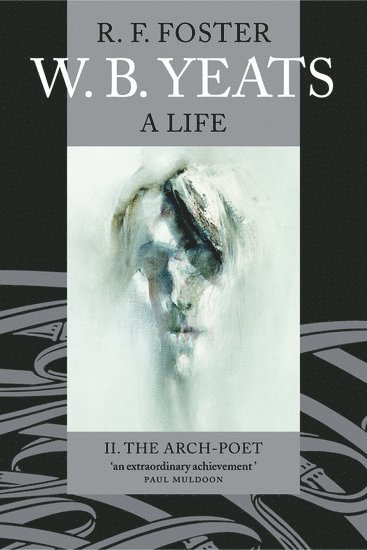 W. B. Yeats: A Life II av R F Foster