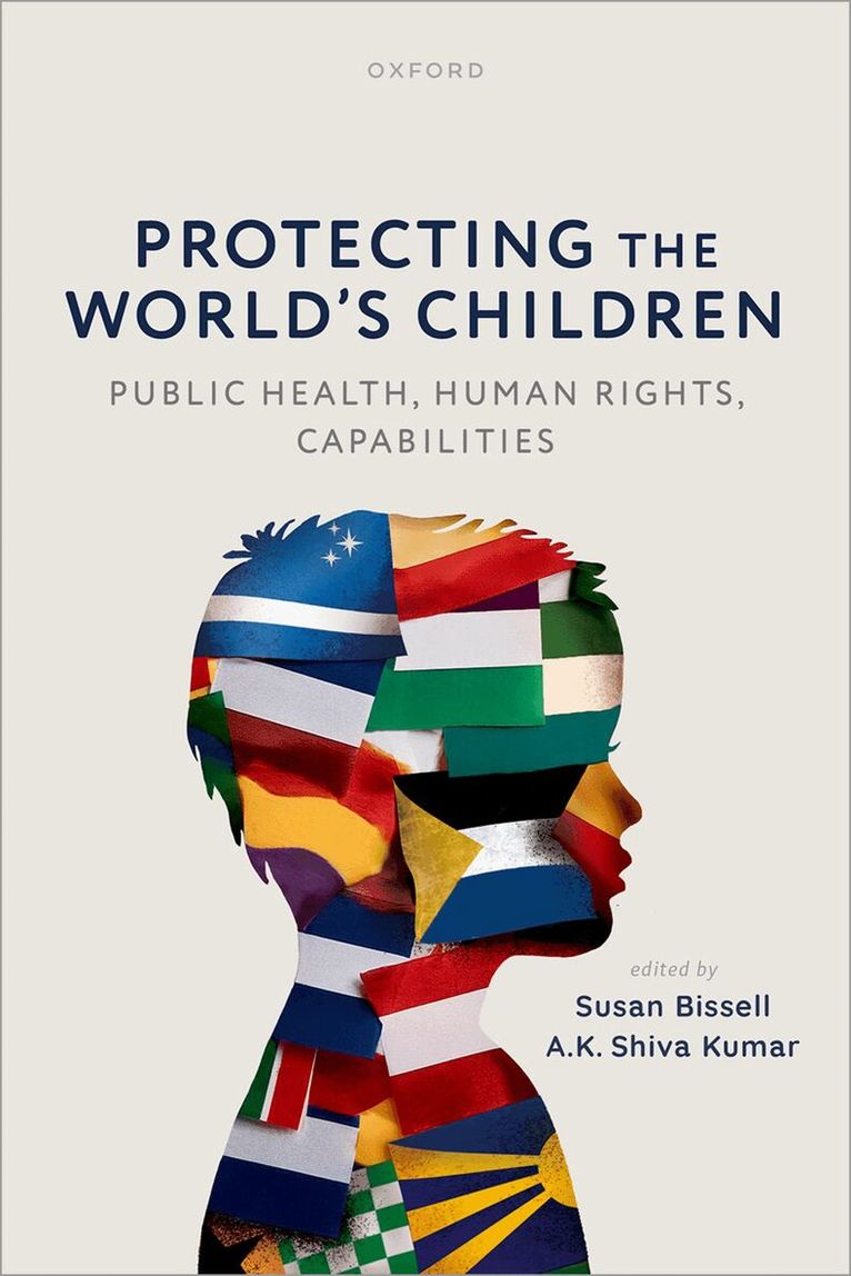 Susan Bissell, A. K. Shiva Kumar - Protecting the World's Children: Public health, human rights, capabilities, Häftad