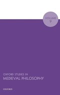 Oxford Studies in Medieval Philosophy Volume 9
