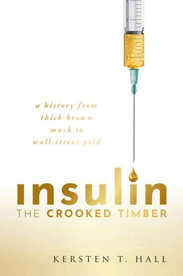 Kersten T. Hall - Insulin - The Crooked Timber, Inbunden. Tillgänglighet: Lägg i varukorg