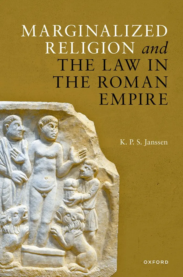 K. P. S. Janssen - Marginalized Religion and the Law in the Roman Empire, Inbunden. Tillgänglighet: Lägg i varukorg