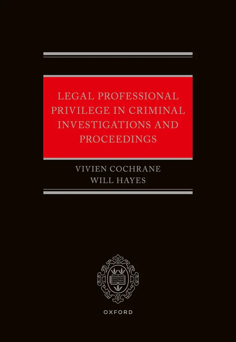 Will Hayes, Vivien Cochrane - Legal Professional Privilege in Criminal Investigations and Proceedings, Inbunden. Tillgänglighet: Lägg i varukorg