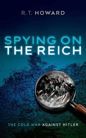 R. T. Howard - Spying on the Reich, Inbunden. Tillgänglighet: Lägg i varukorg