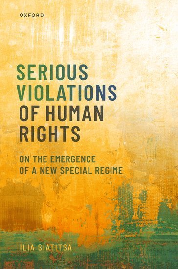 Serious Violations of Human Rights av Ilia Siatitsa
