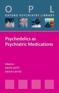 Psychedelics as Psychiatric Medications