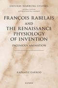 Franois Rabelais and the Renaissance Physiology of Invention