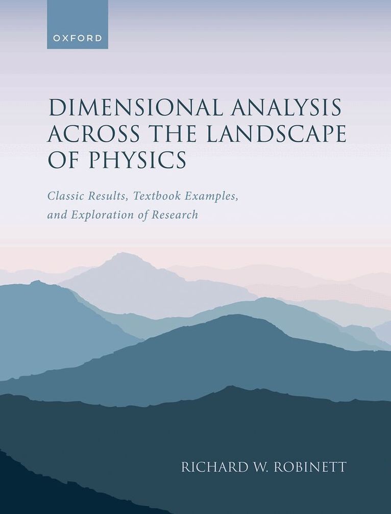 Richard W. Robinett - Dimensional Analysis Across the Landscape of Physics, Häftad. Tillgänglighet: Lägg i varukorg