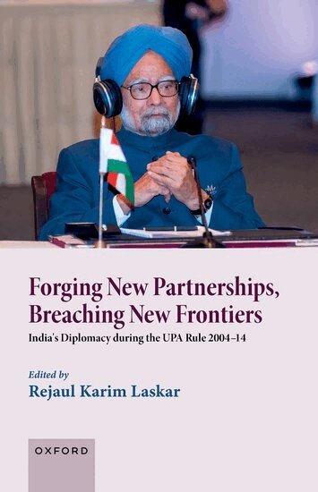 Rejaul Karim Laskar, Rejaul Karim Laskar - Forging New Partnerships, Breaching New Frontiers, Inbunden. Tillgänglighet: Lägg i varukorg