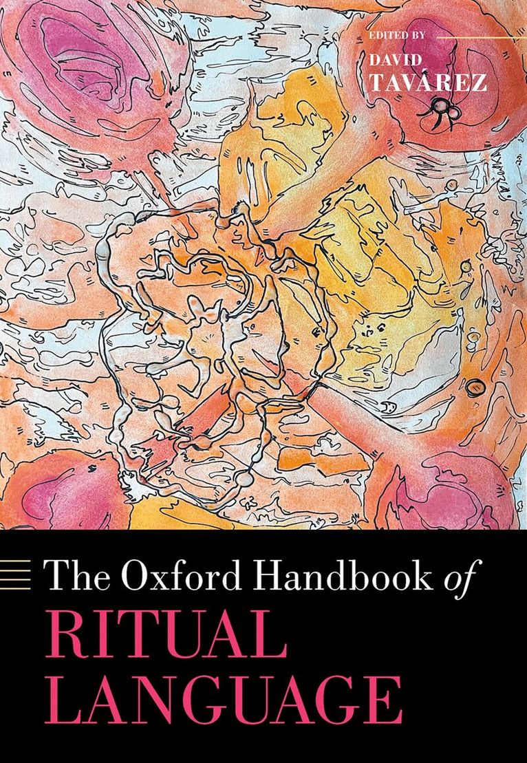 David Tavárez - The Oxford Handbook of Ritual Language, Inbunden