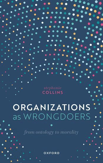Stephanie Collins - Organizations as Wrongdoers, Inbunden