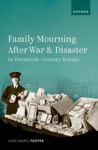 Ann-Marie Foster - Family Mourning After War and Disaster in Twentieth-Century Britain, E-bok. Tillgänglighet: Lägg i varukorg