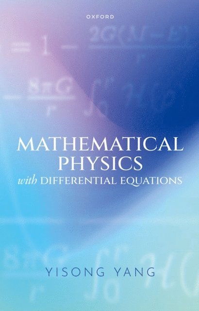 Yisong Yang - Mathematical Physics with Differential Equations, E-bok