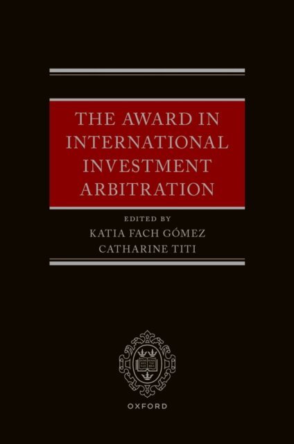 Catharine Titi, Katia Fach GA³mez - Award in International Investment Arbitration, E-bok