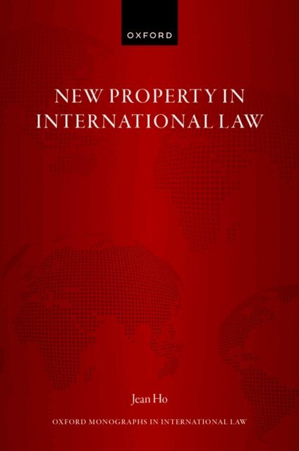 Jean Ho - New Property in International Law, E-bok