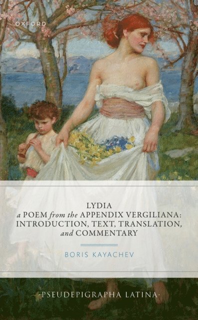 Boris Kayachev - Lydia, a Poem from the Appendix Vergiliana, E-bok
