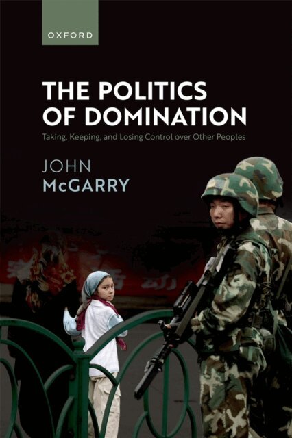 John McGarry - Politics of Domination, E-bok