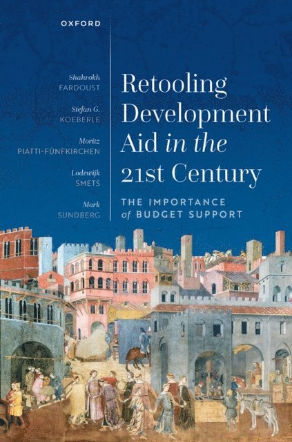 Mark Sundberg, Lodewijk Smets, Moritz Piatti-FAnfkirchen, Stefan G. Koeberle, Shahrokh Fardoust - Retooling Development Aid in the 21st Century, E-bok